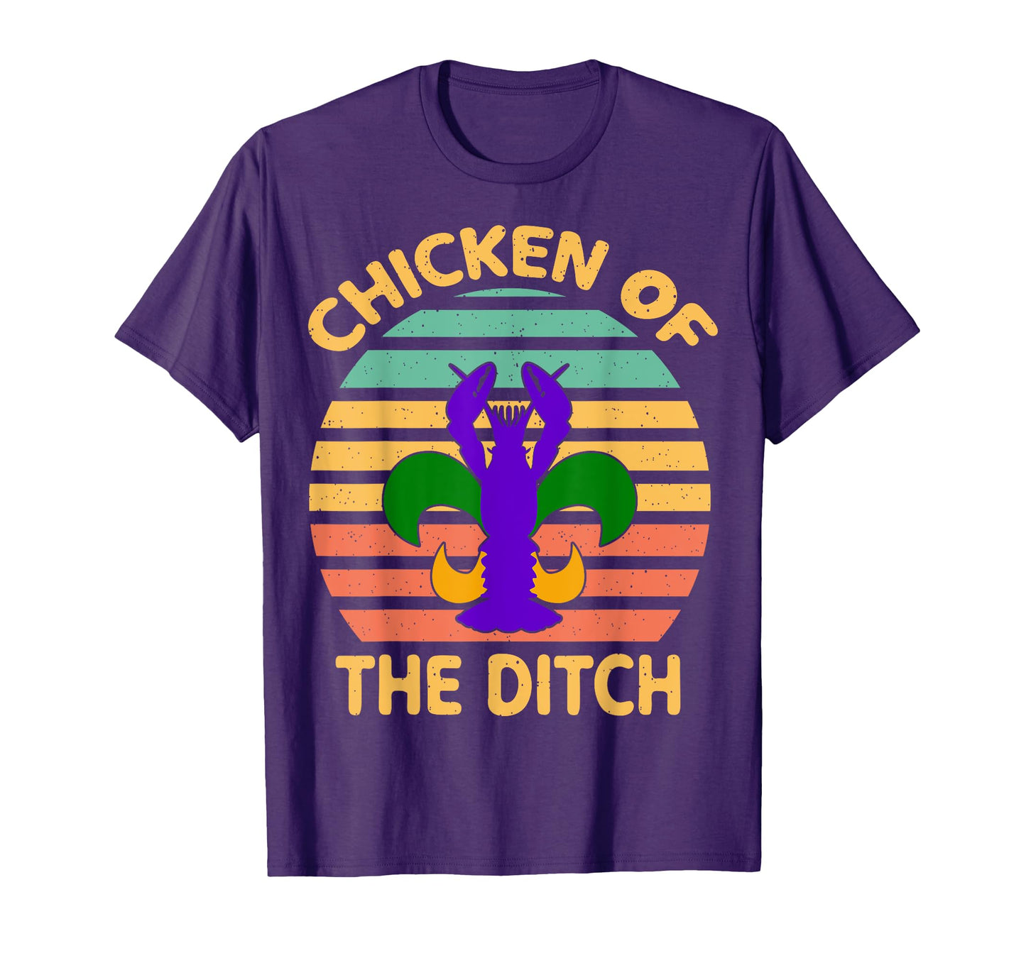 Chicken Of The Ditch Mardi Gras Funny Crawfish Cajun Party T-Shirt