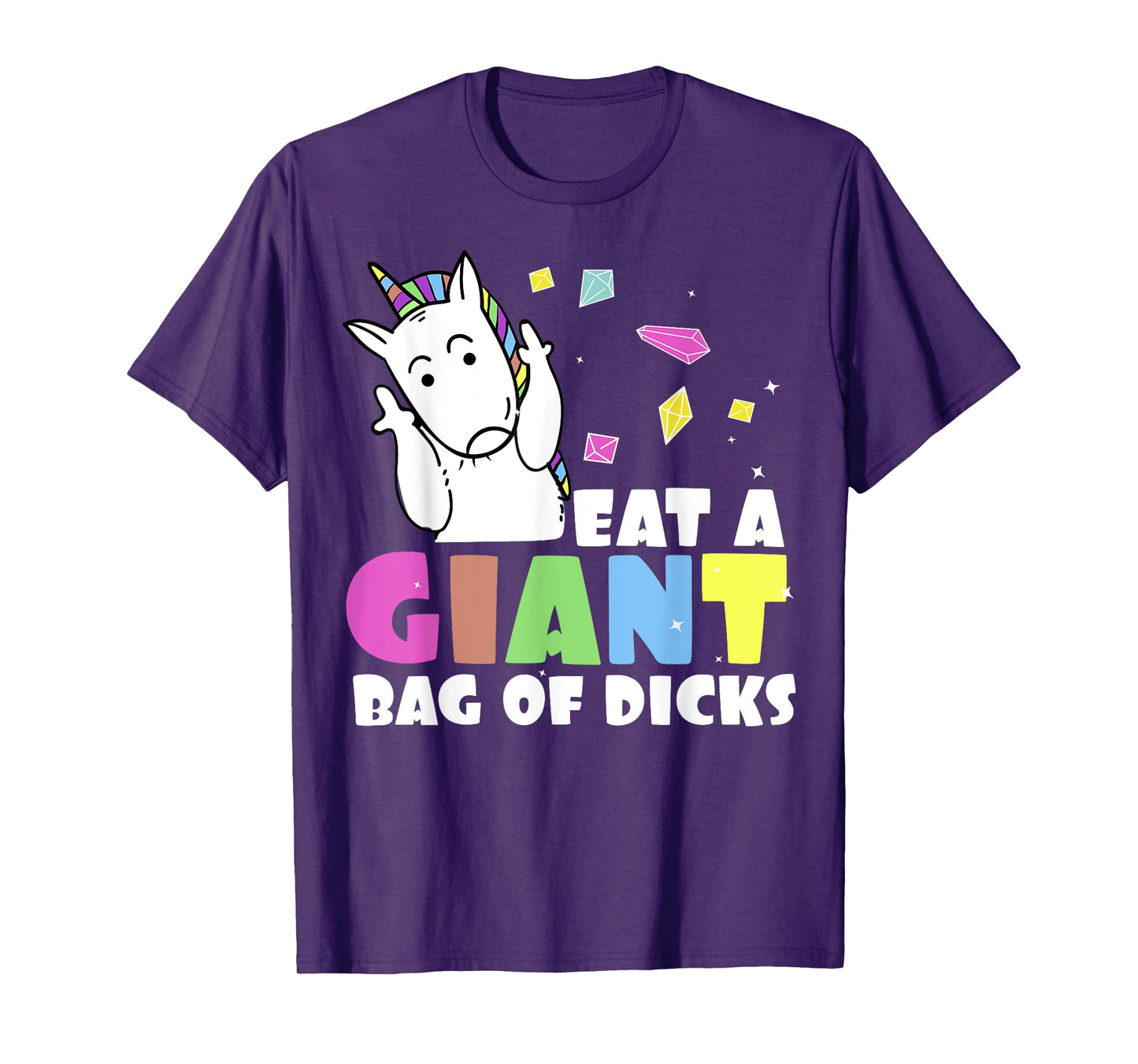 Eat A Bag of Dicks | Funny Unicorn Joke T-Shirt T-Shirt
