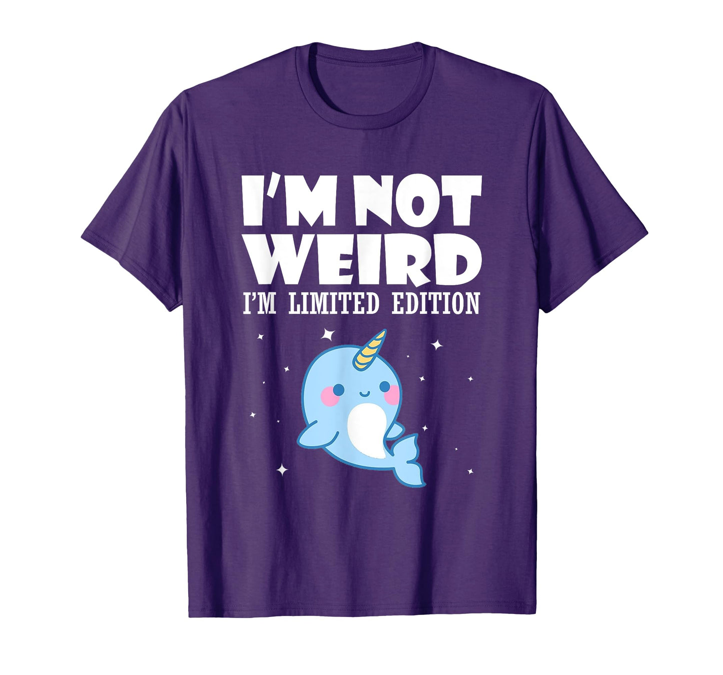 Narwhal Shirt I'm Not Weird I'm Limited Edition T-Shirt