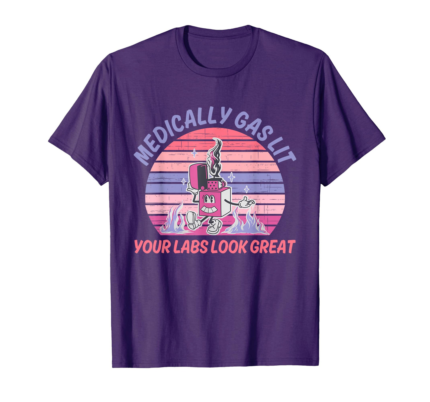 Funny Medically Gaslit Your Labs Look Great T-Shirt