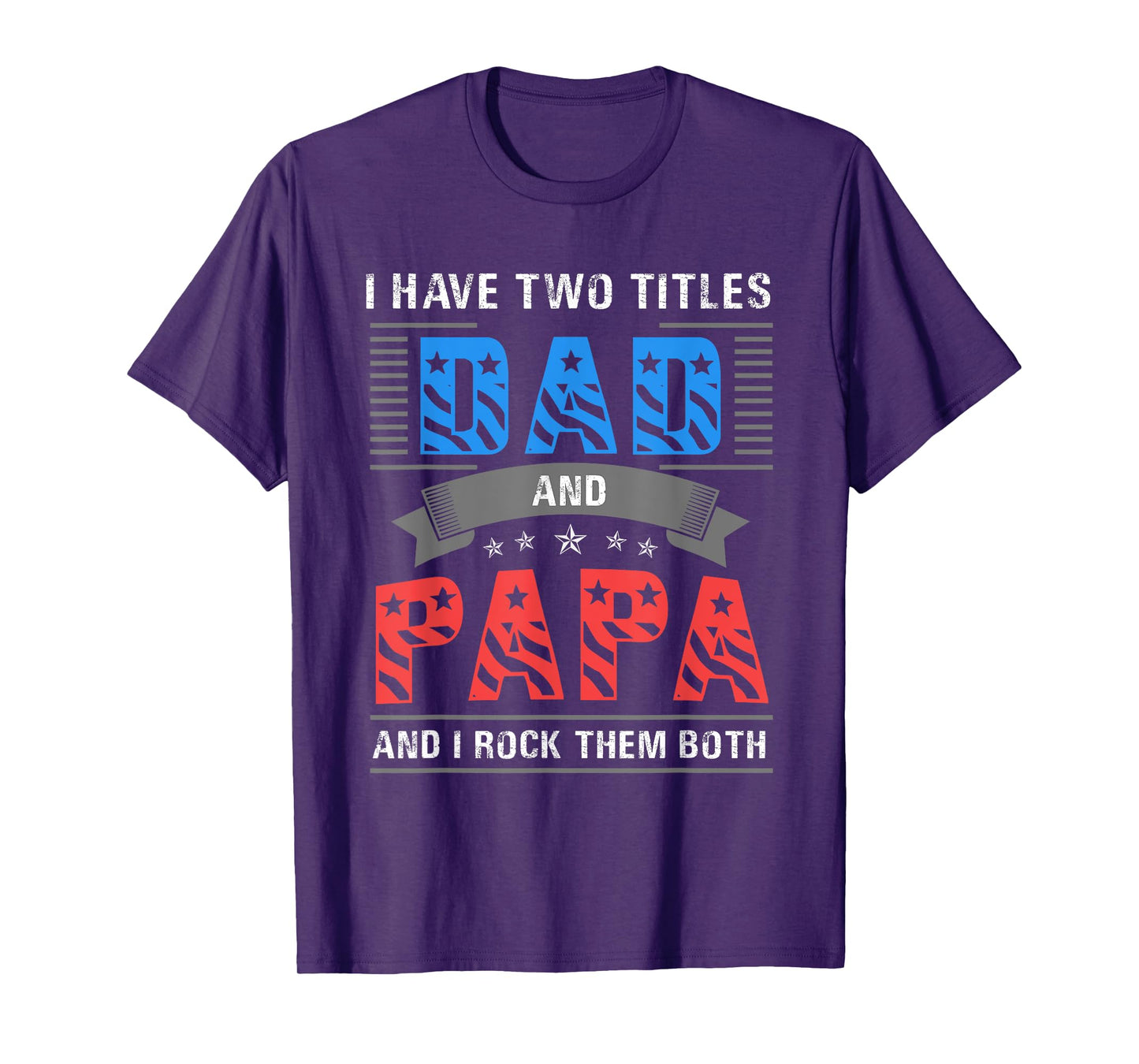 Dad and Papa Shirt - Cool Father's Day Gift T-Shirt