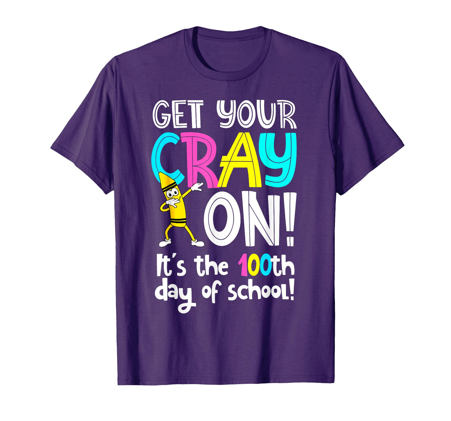 Happy 100th Day Of School Get Your Crayon 100 Days Of School T-Shirt