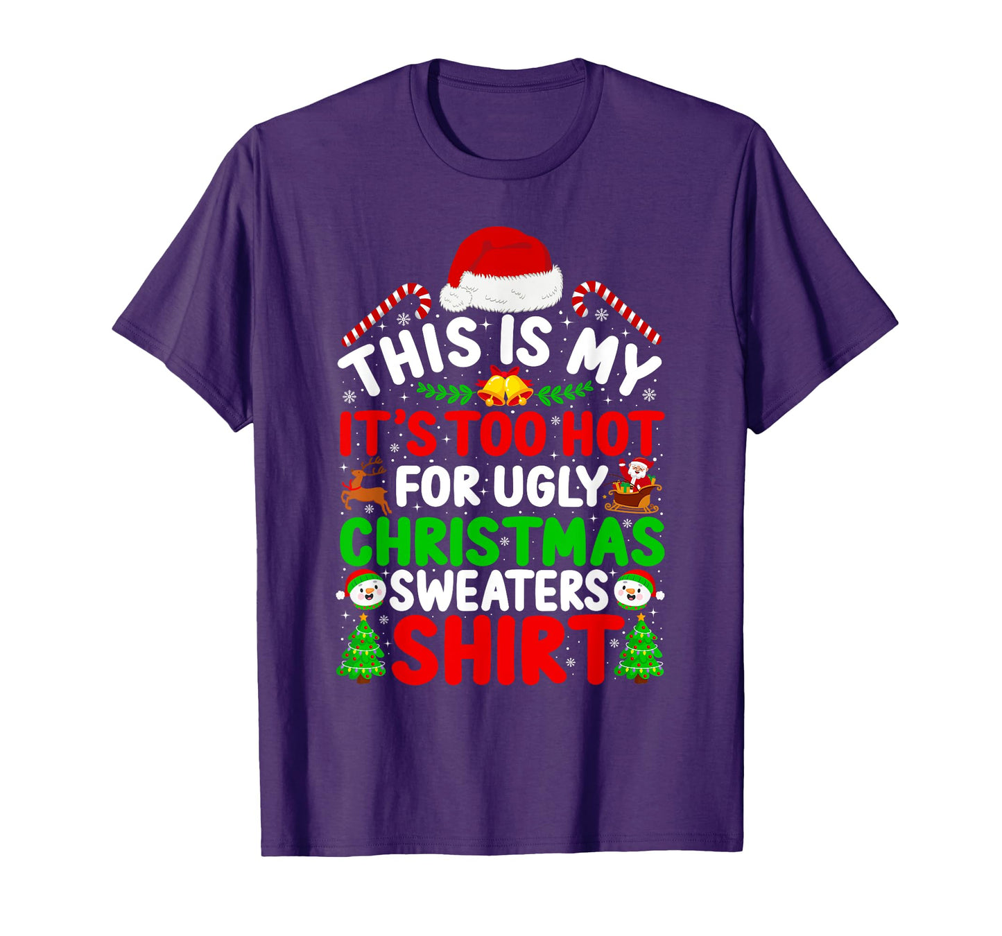 Too Hot Ugly Christmas Sweaters Funny Xmas Family Men Women T-Shirt