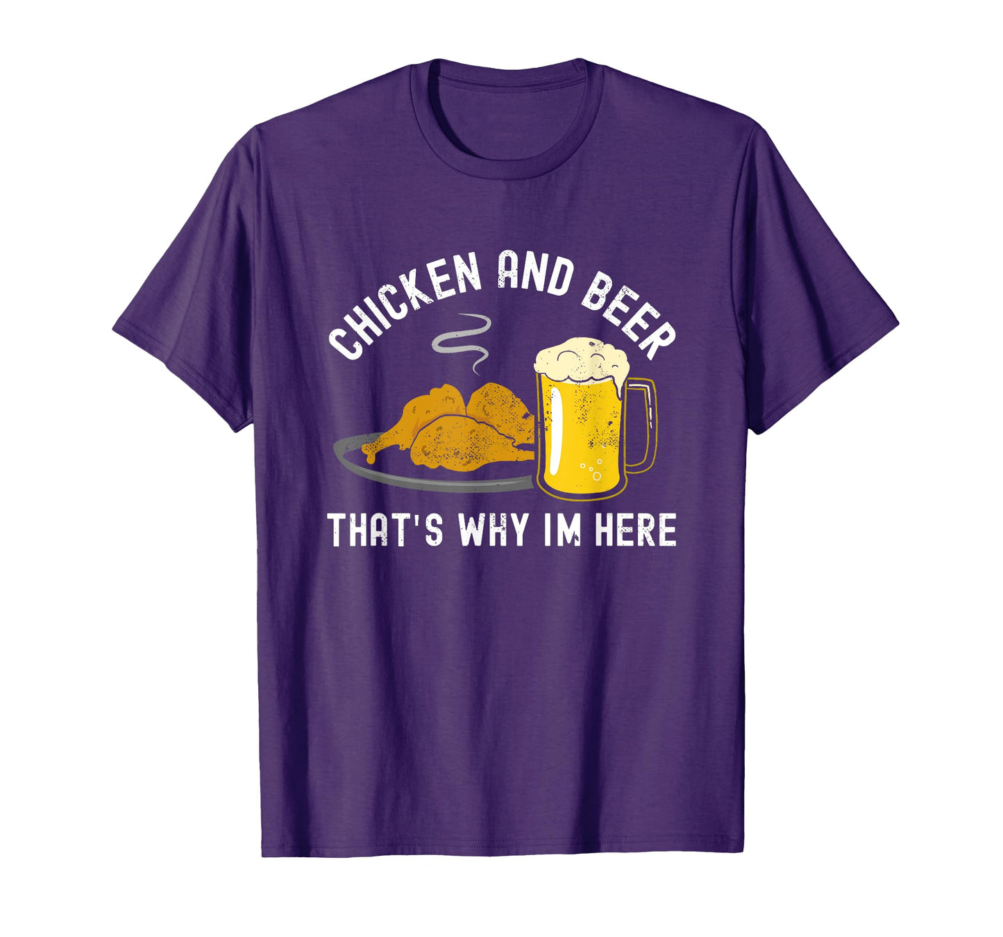Chicken and Beer, that's why I'm here, BBQ, Grill, Wings T-Shirt