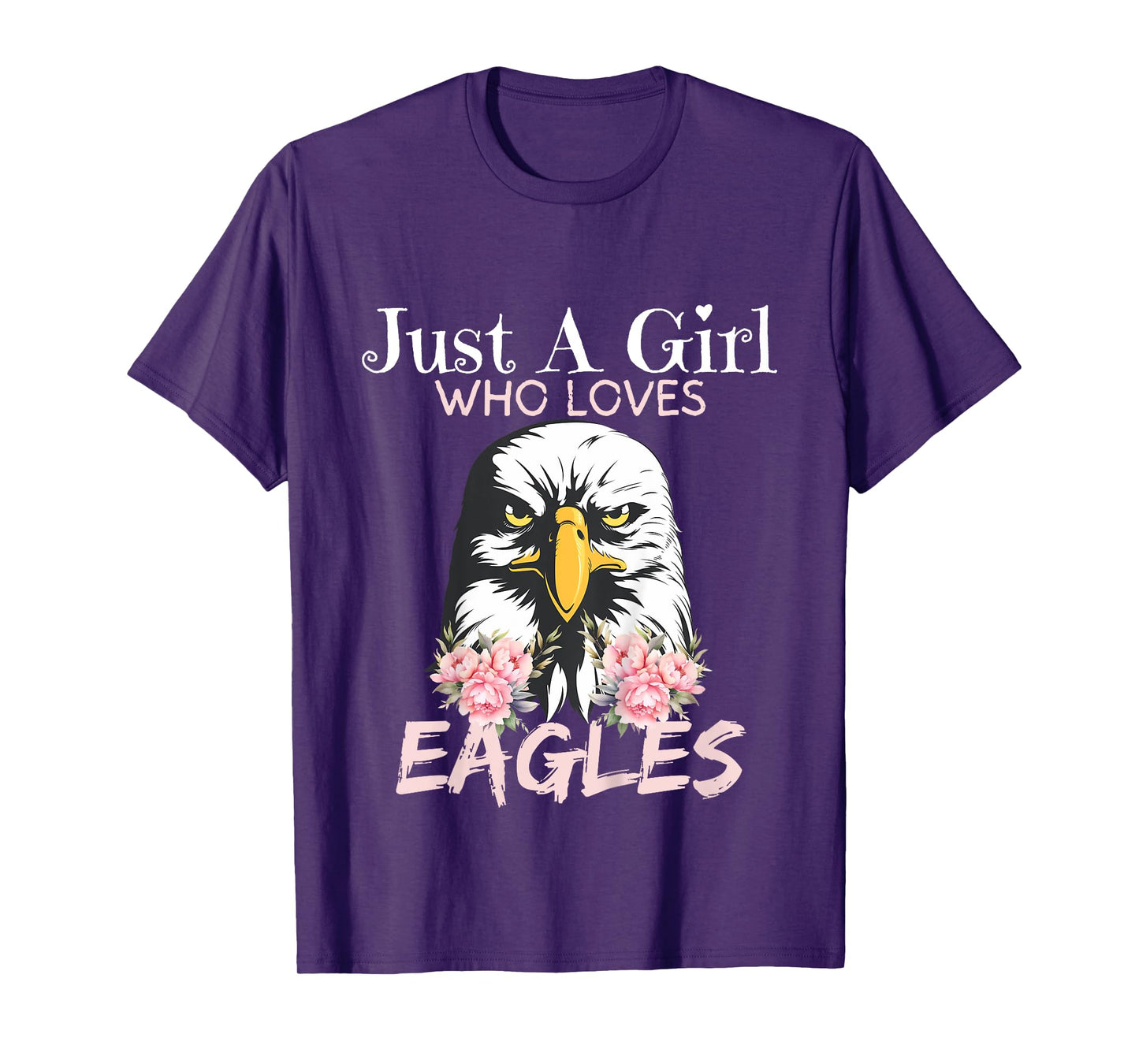 Eagle Just A Girl Who Loves Eagles Funny Girls Eagle Lovers T-Shirt
