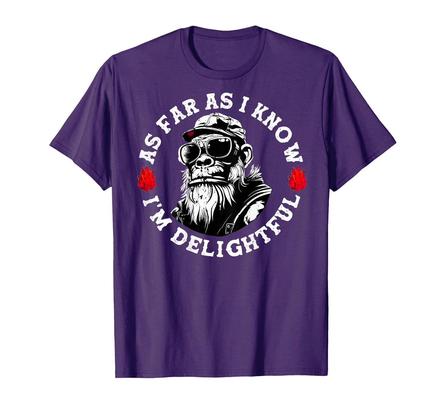 (ON BACK) As Far As I Know I'm Delightful Funny Monkey Sayin T-Shirt