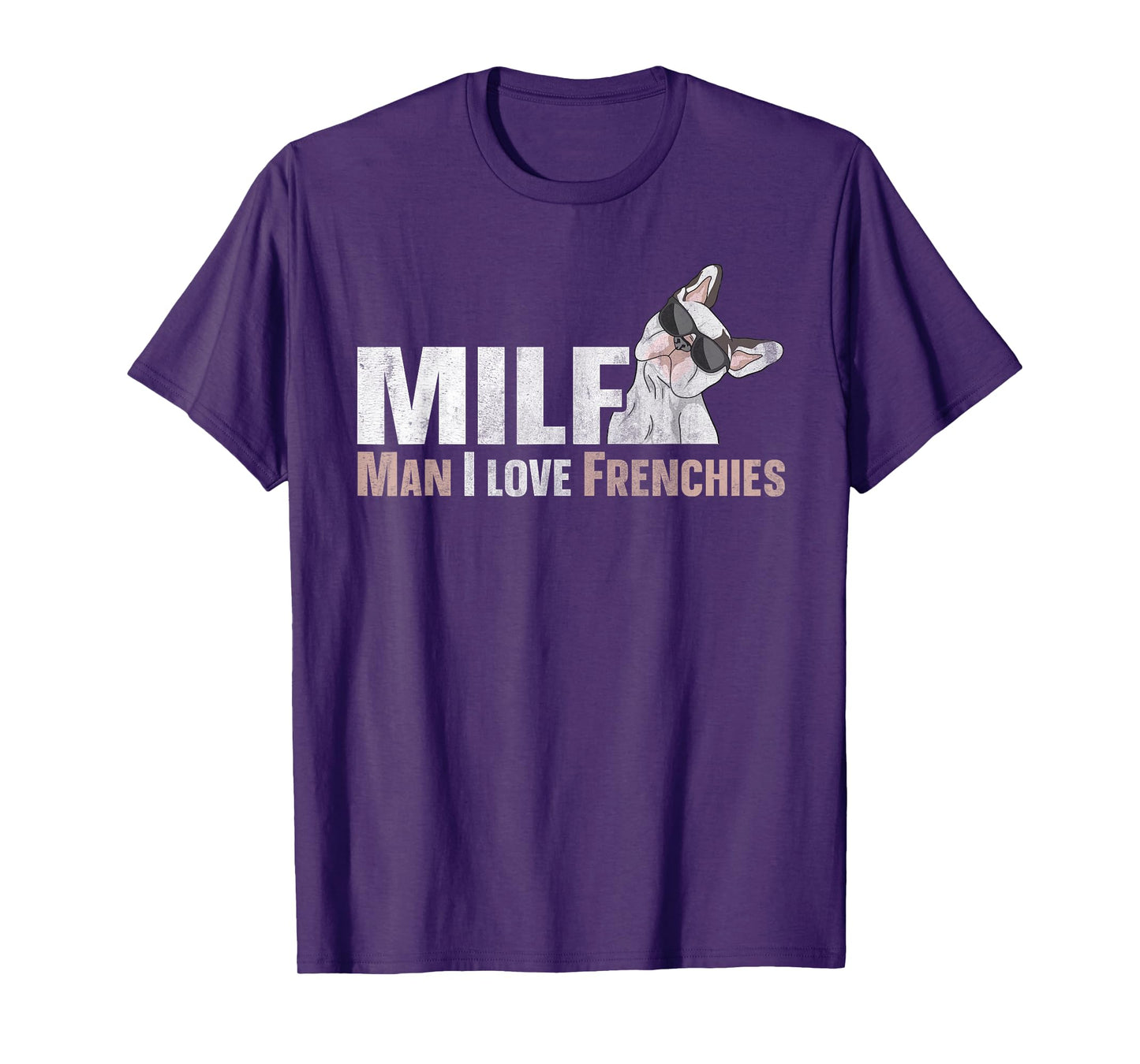MILF - man I love frenchies Quote for a Frenchie owner T-Shirt