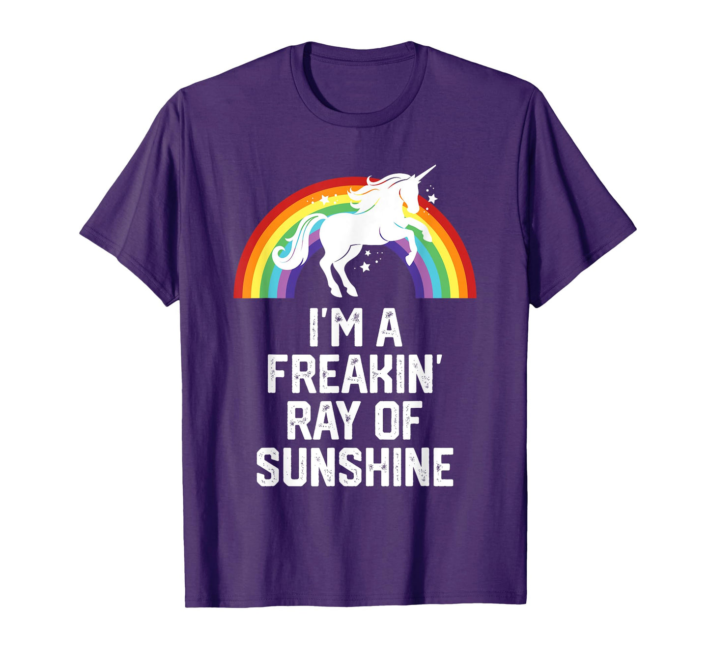 Unicorn Rainbow Funny I'm A Freakin Ray Of Sunshine Men Women T-Shirt