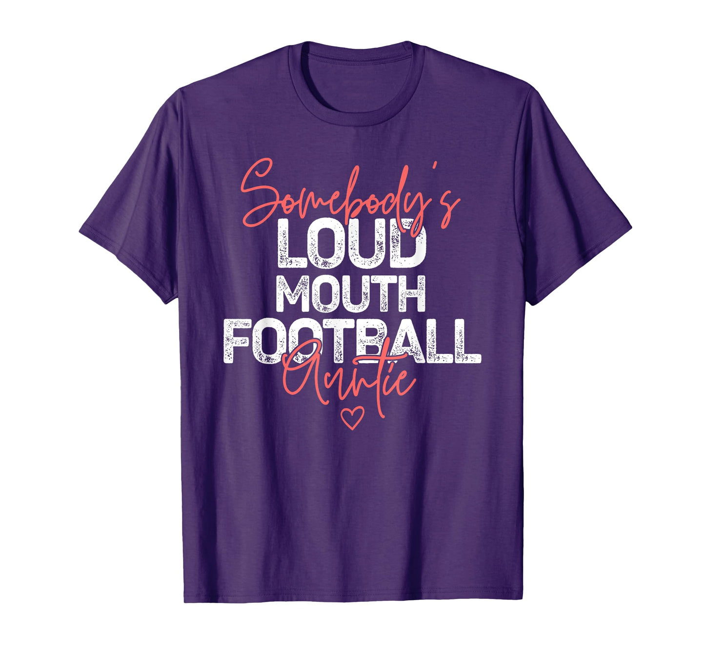 Somebody's Loudmouth Football Auntie Football Lover Aunt T-Shirt