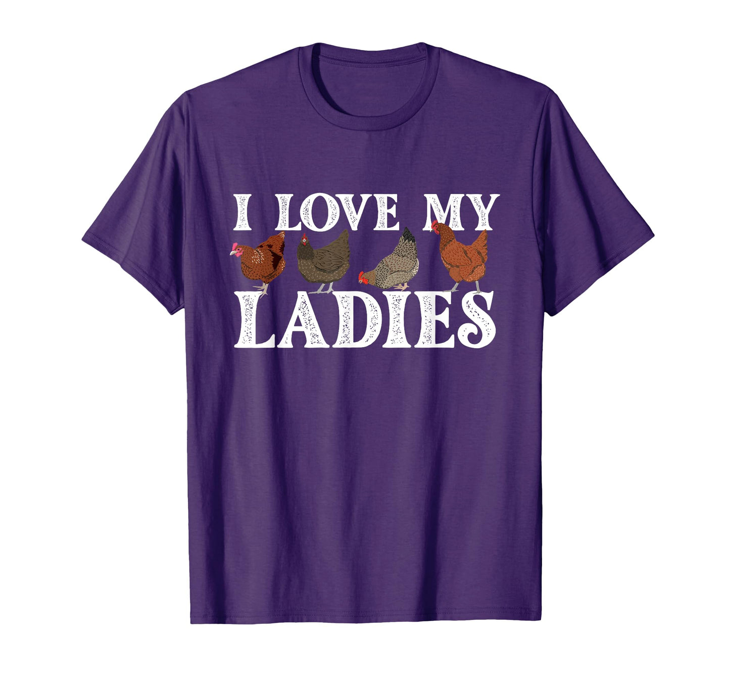 I Love My Ladies - Chicken Lover Poultry Owner Farm Farming T-Shirt