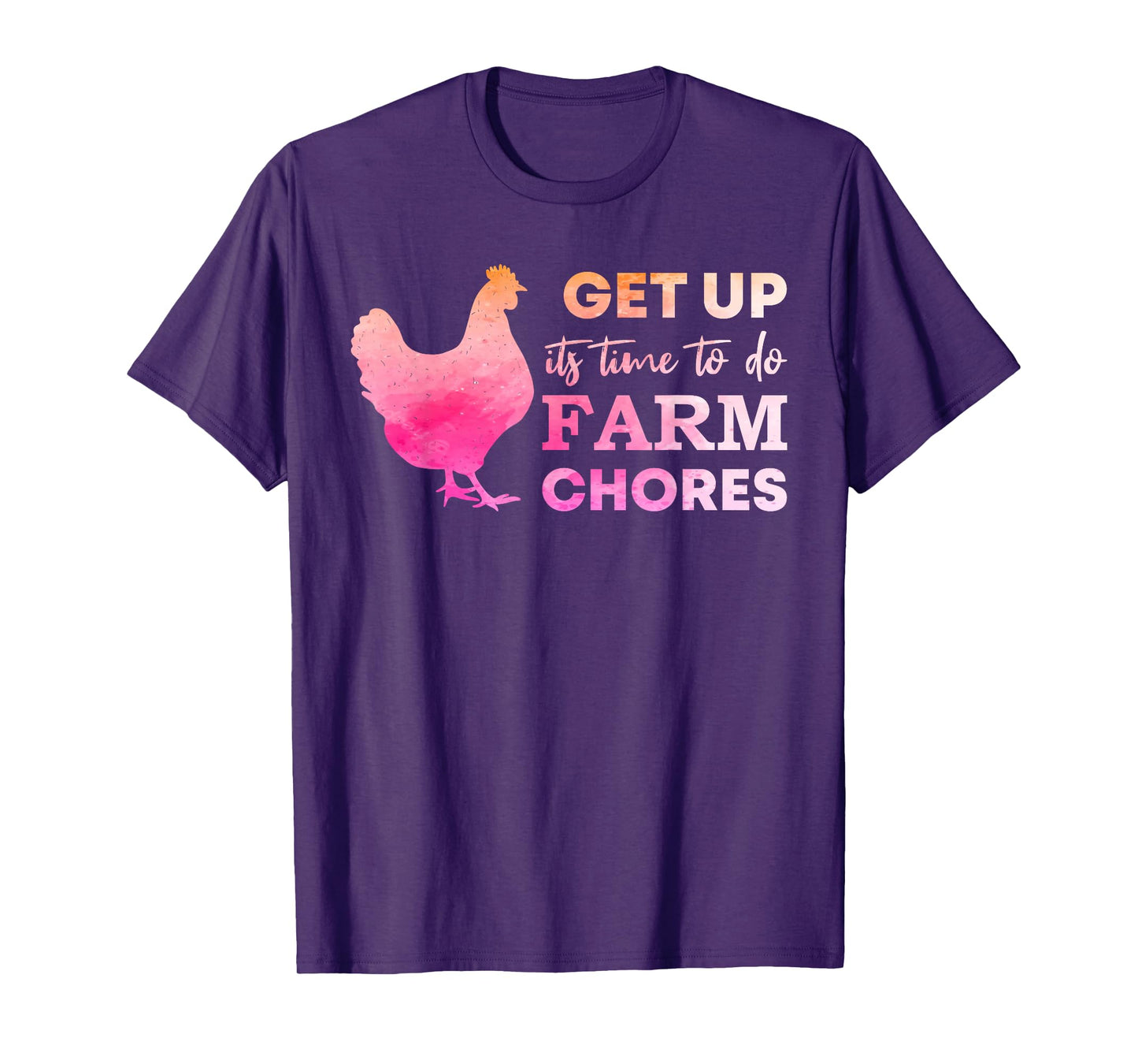 get up its time to do farm chores Funny Chicken mom T-Shirt