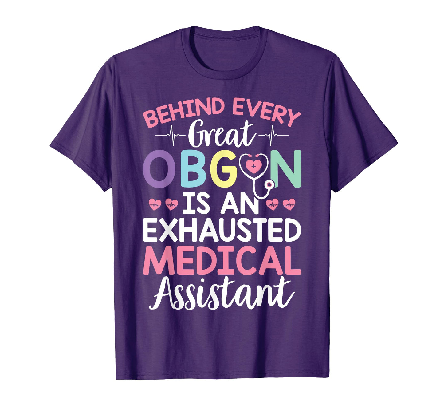 Great OBGYN Is An Exhausted Medical Assistant Gynecologist T-Shirt
