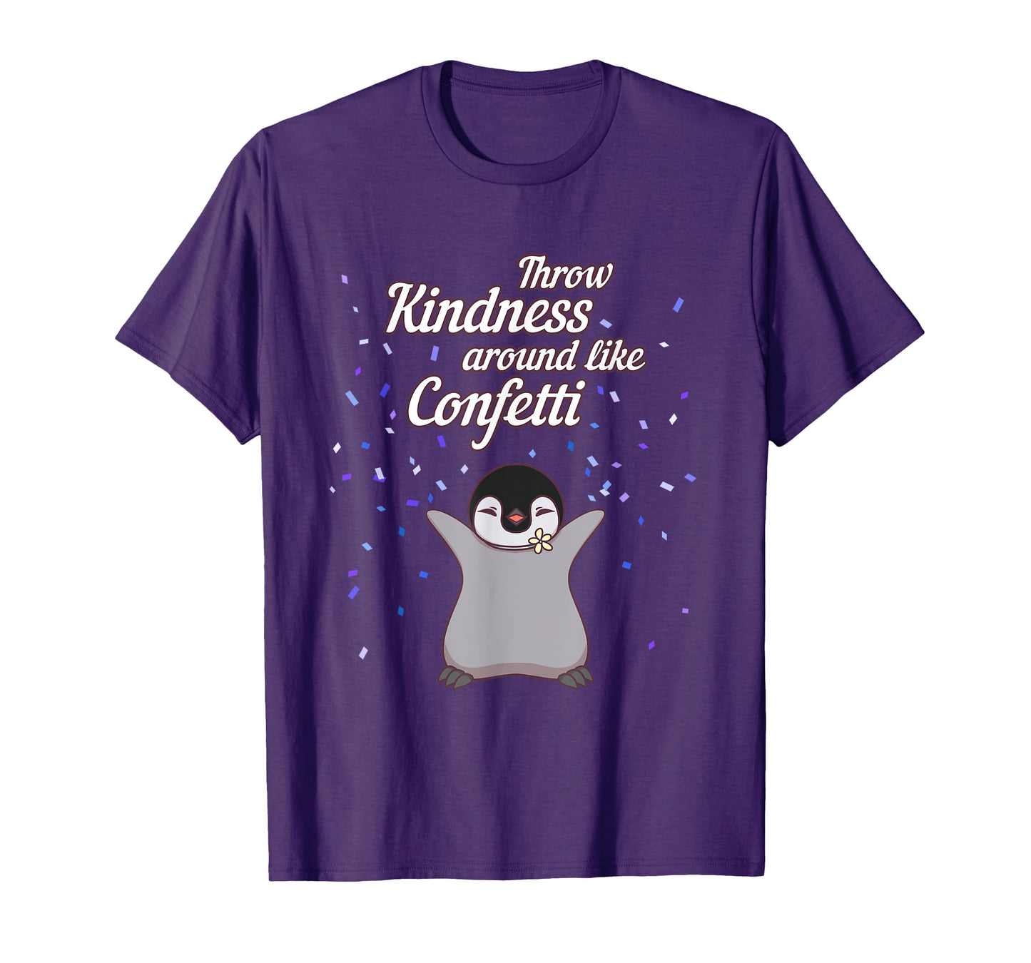 Penguin Throw Kindness Around Like Confetti Gift T Shirt T-Shirt