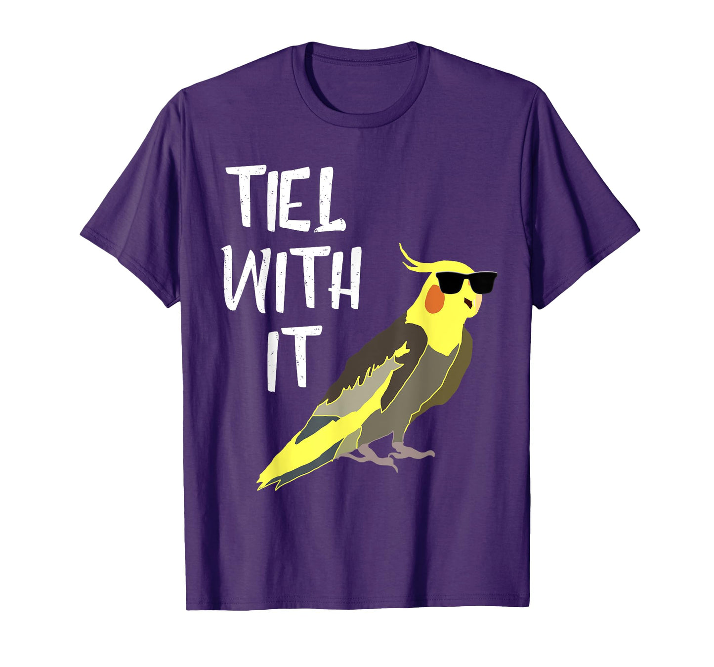 Tiel With It Cockatiel Parrot Bird Lover Funny Cockatiel T-Shirt