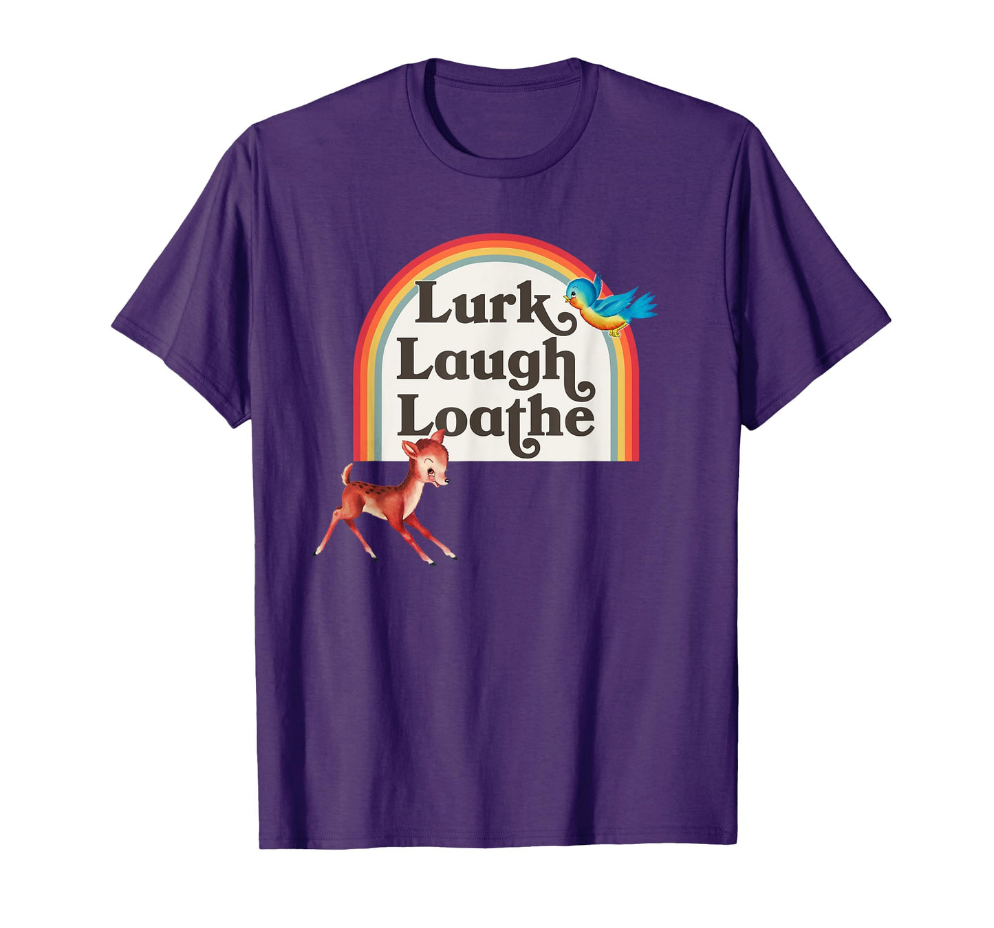Kitsch Cute Parody Retro Rainbow Lurk Laugh Loathe T-Shirt