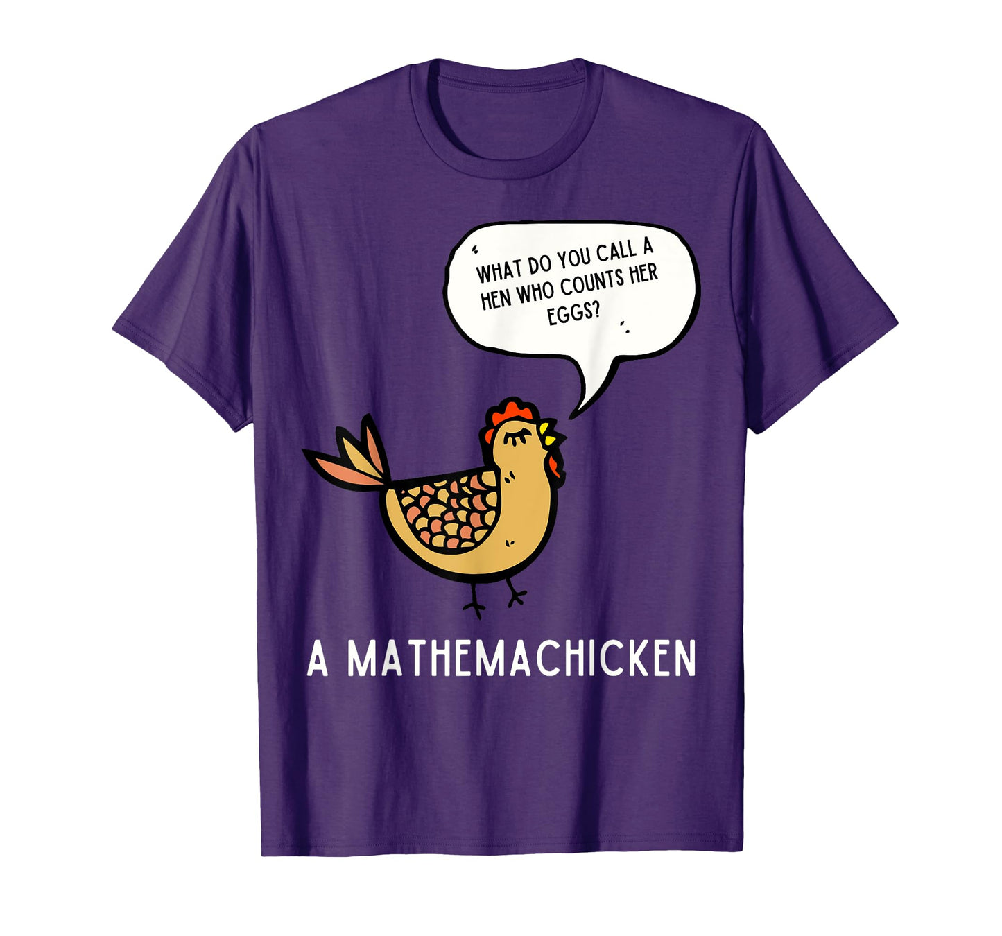 What Do You Call A Hen Mathemachicken Funny T-Shirt