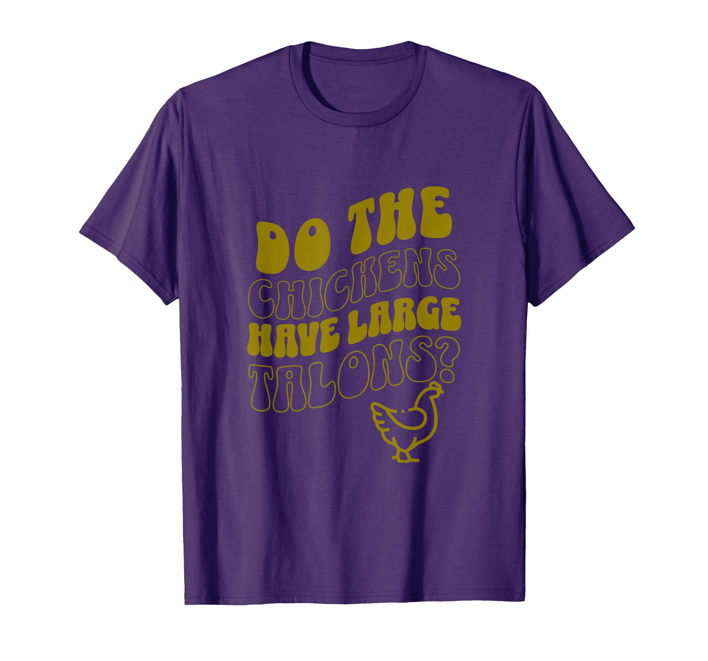 Do the Chickens Have Large Talons Olive Retro Style T-Shirt