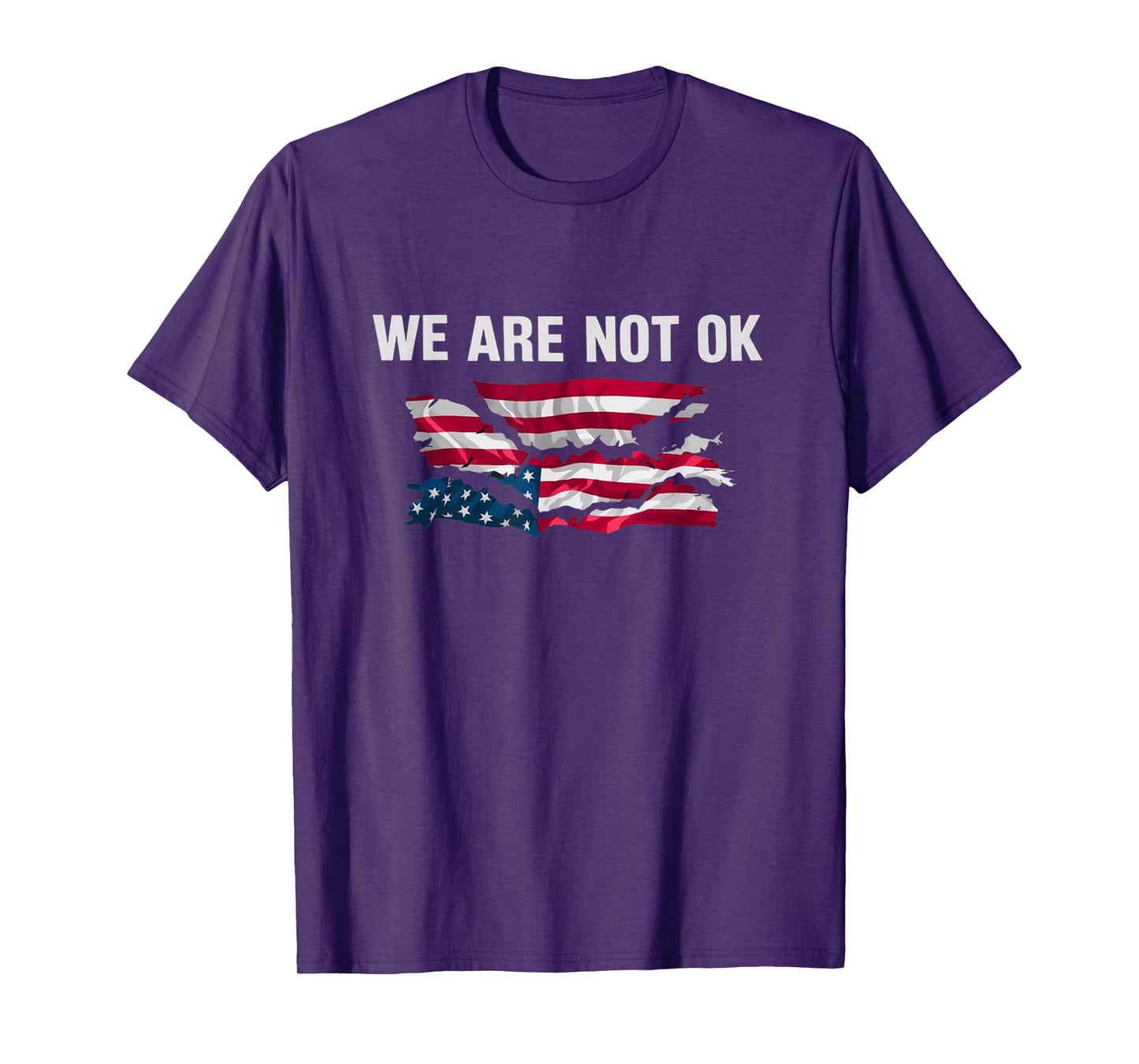 We Are Not Ok USA Flag Upside Down T-Shirt