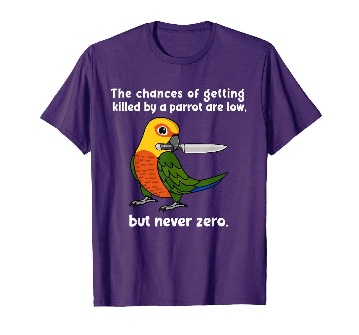 Chances Of Getting Killed Parrot I Jenday Conure T-Shirt