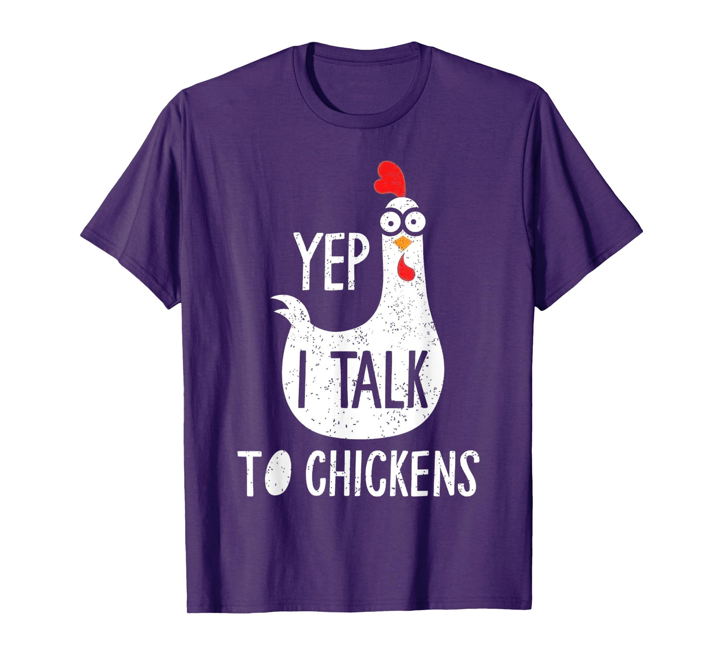 Yep I Talk To Chickens T-Shirt