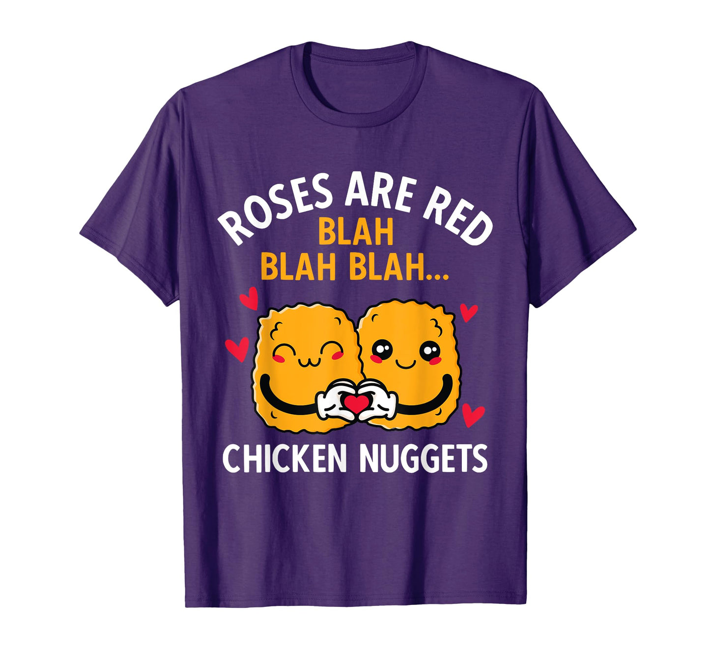 Roses Are Red Blah Blah Chicken Nuggets Lover Valentines Day T-Shirt