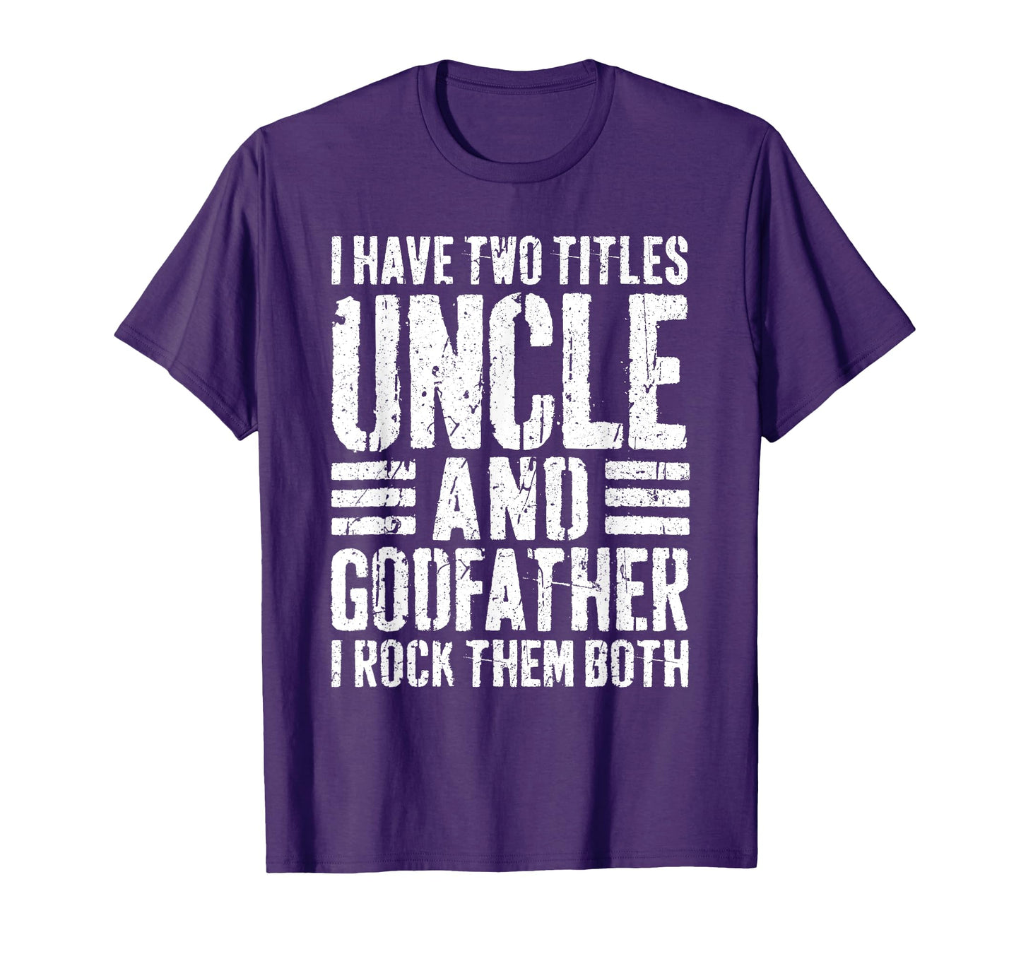 I Have Two Titles Uncle And Godfather Shirt Men Fathers Day T-Shirt