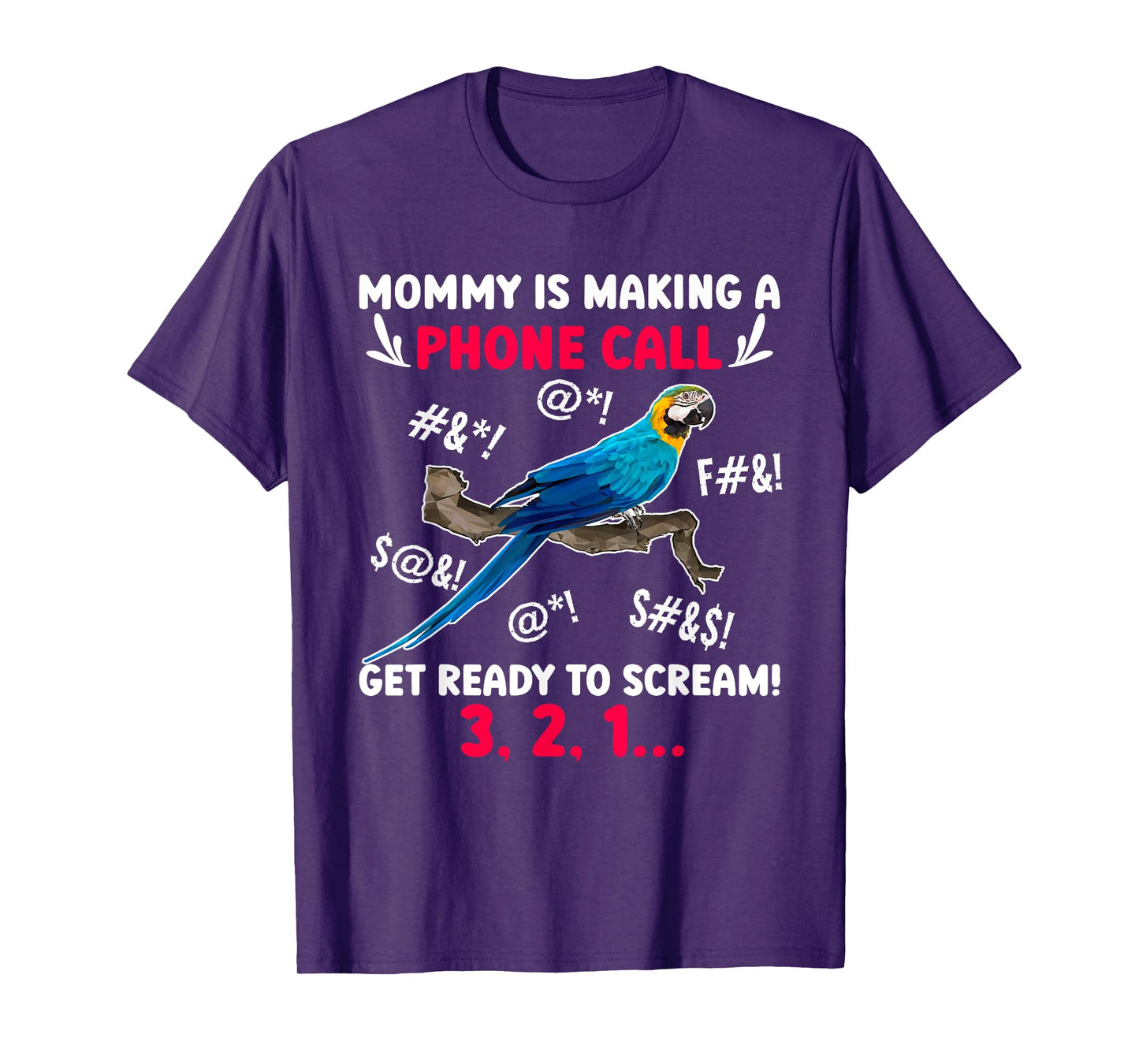 Mommy Is Making Phone Call Macaw Owner Macaw Parrot Mom T-Shirt
