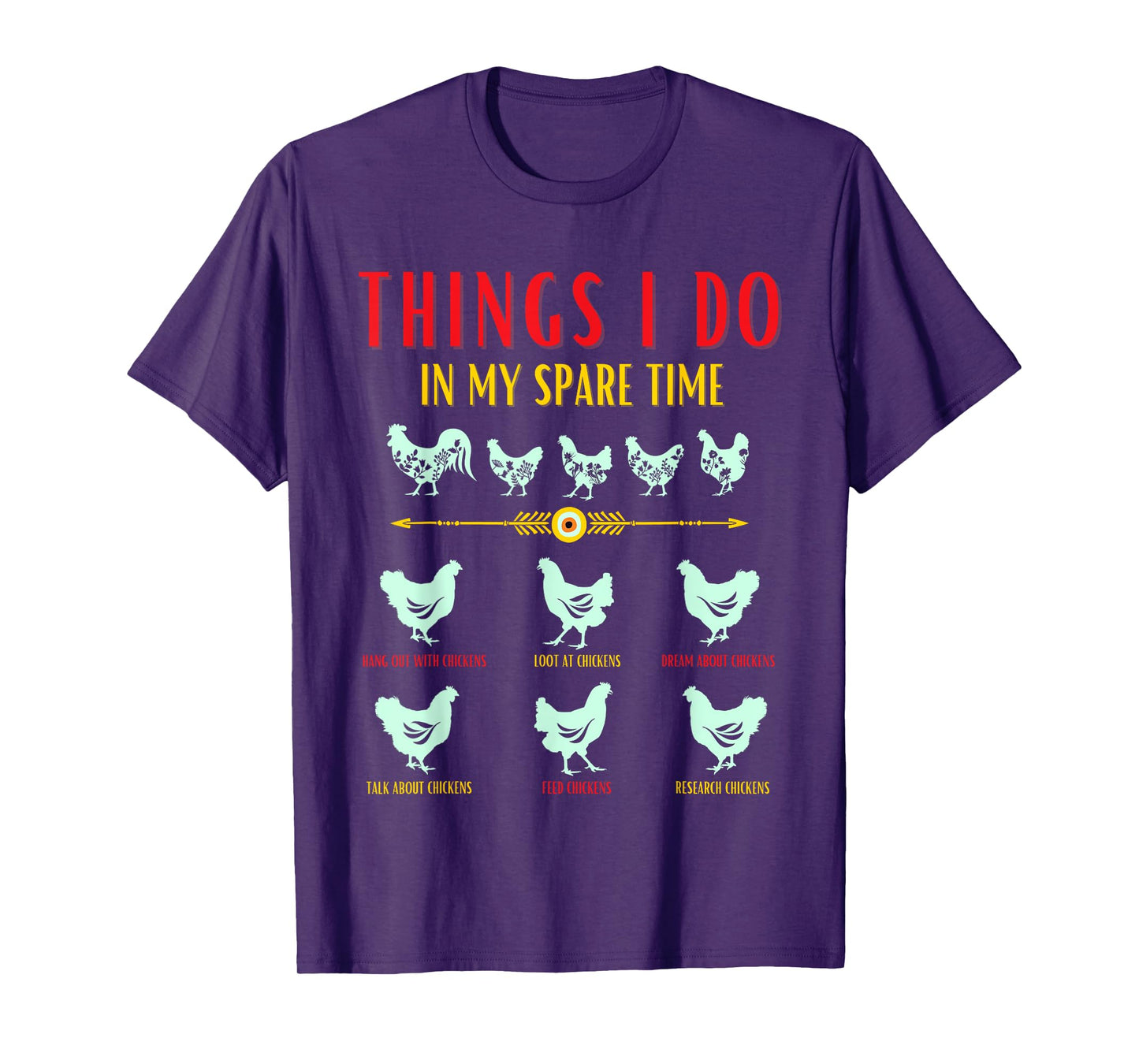 Funny Chicken Farmer - Things i do in my spare time chickens T-Shirt