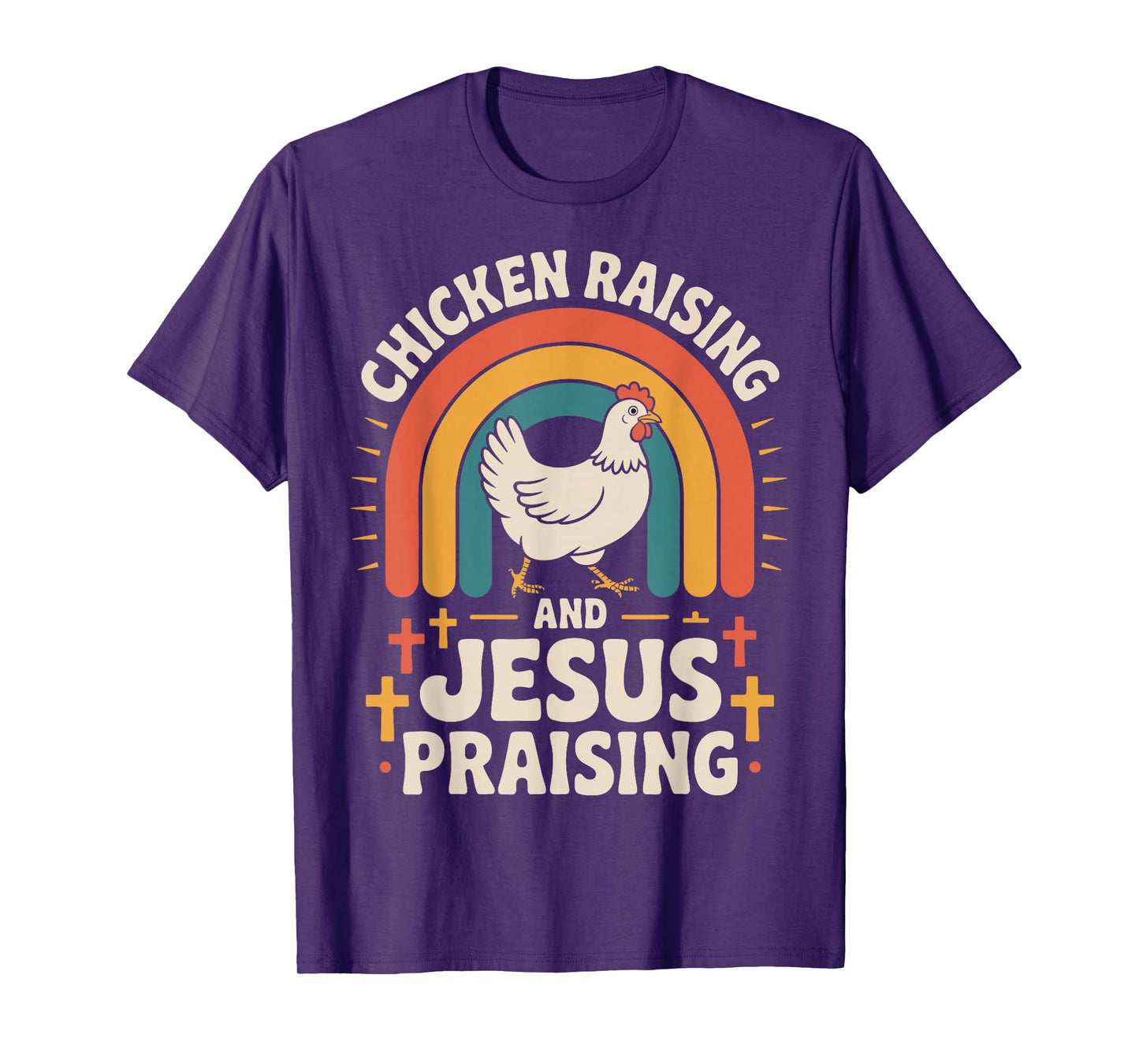 Chicken Raising And Jesus Praising T-Shirt