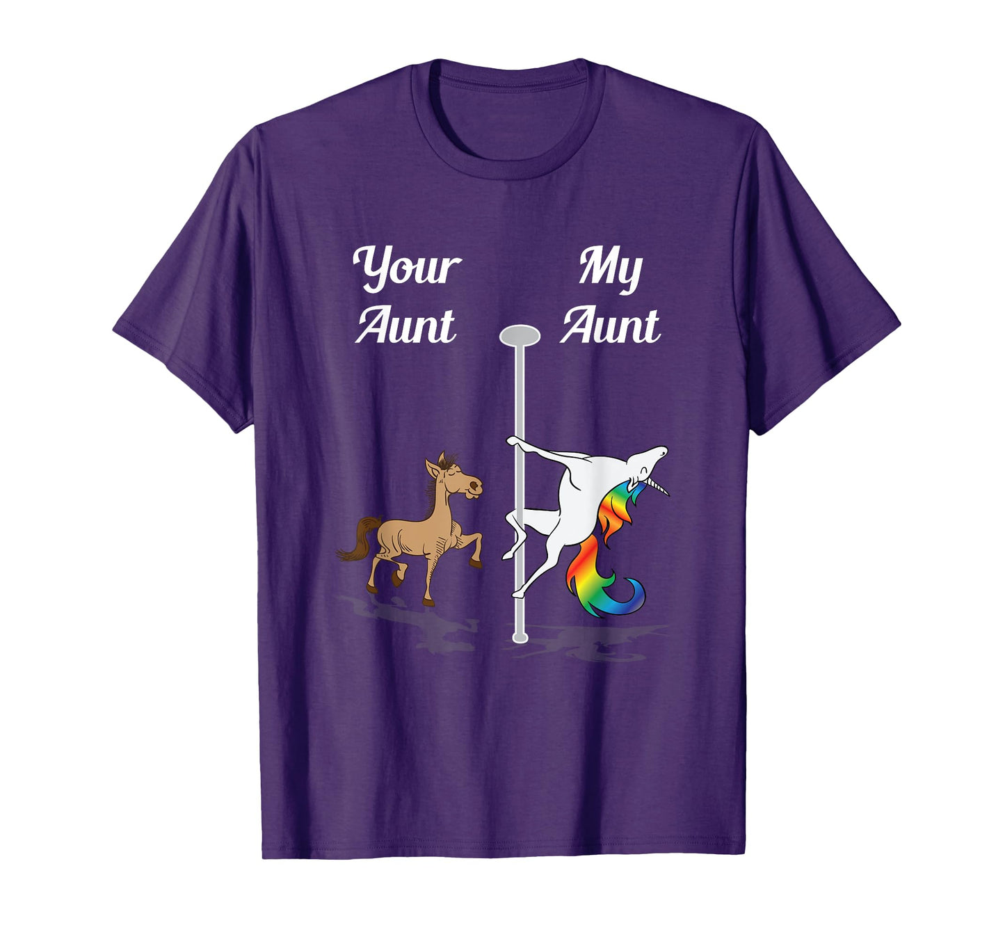 Your Aunt My Aunt You Me Pole Dancing Unicorn Auntie Nephew T-Shirt