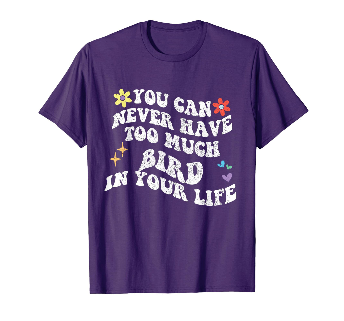Retro Groovy You Can Never Have Too Much Bird In Your Life T-Shirt