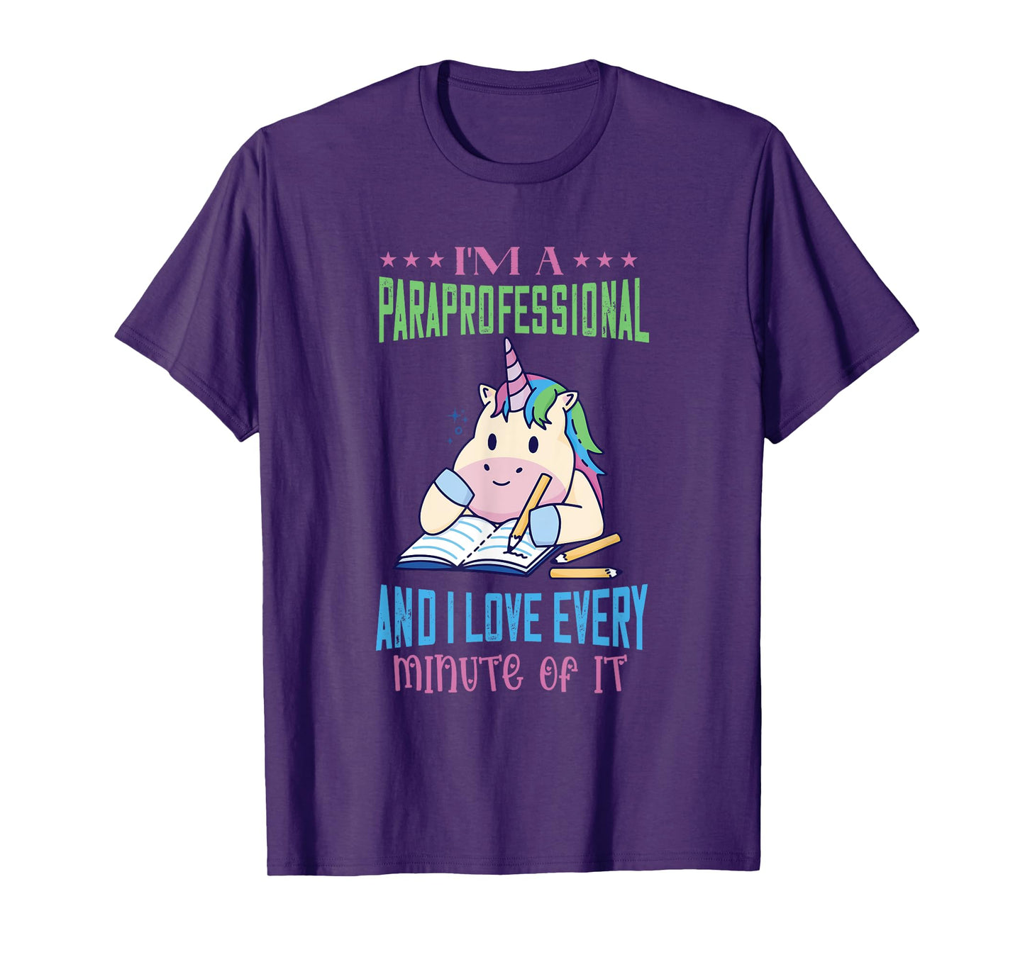 Paraprofessional I Love Every Minute Unicorn Paraeducator T-Shirt