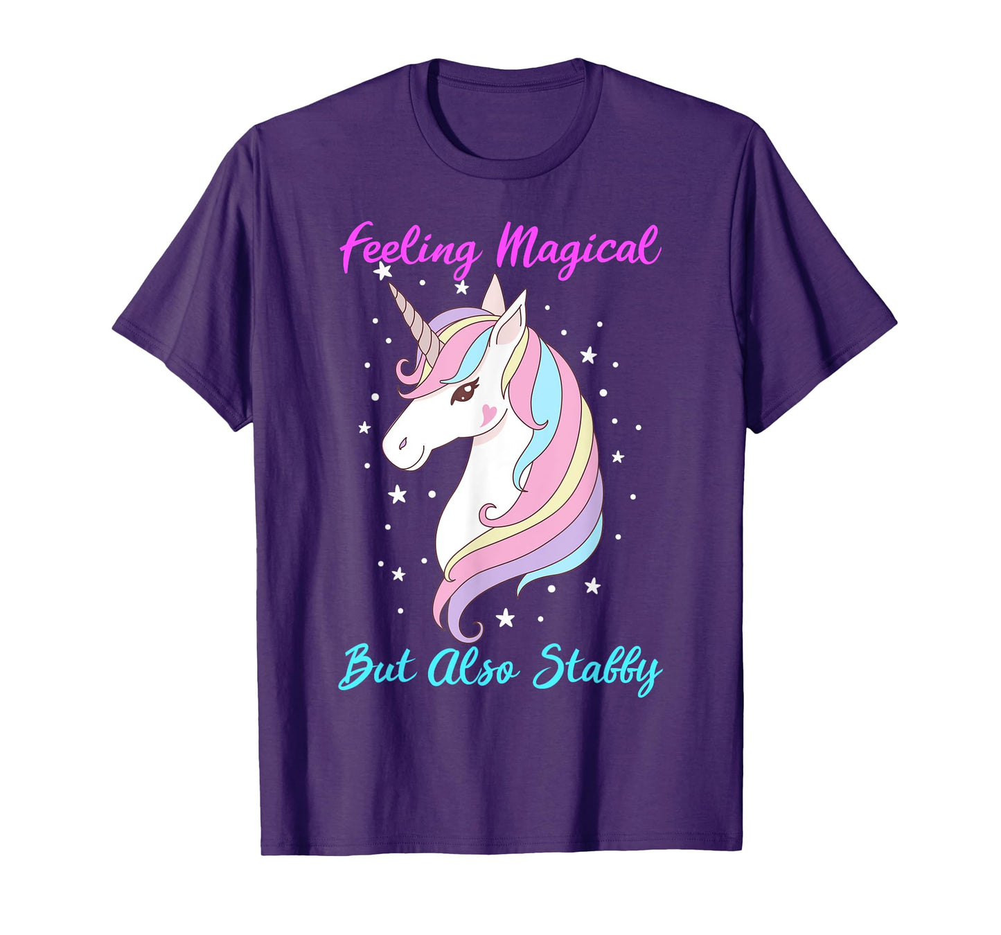 Feeling Magical But Also Stabby Funny Unicorn Rainbow Girls T-Shirt