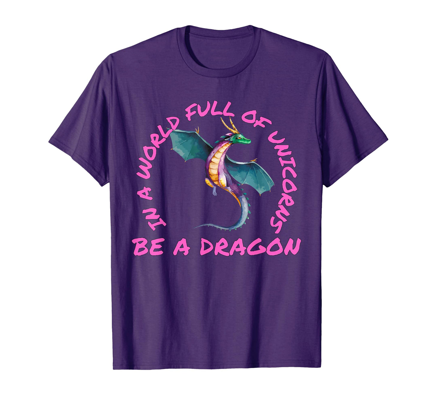 In A World Full Of Unicorns Be A Dragon Lore Apparel T-Shirt