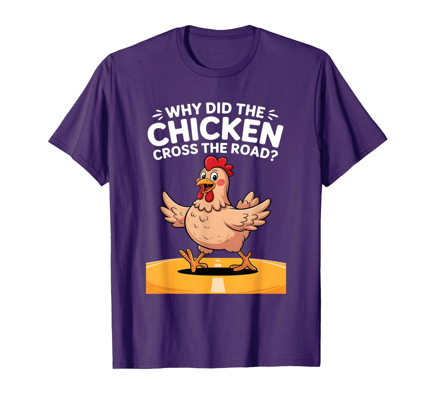 Why Did The Chicken Cross The Road? Classic Joke Explained T-Shirt