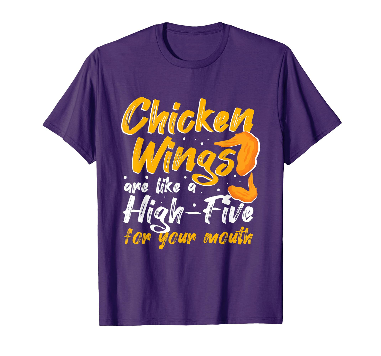 Chicken Wings Food - Chicken Wings are like a HIGH-FIVE T-Shirt