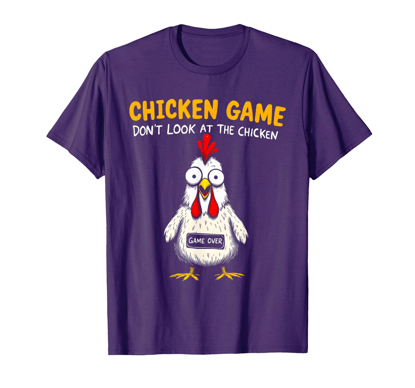 Funny Chicken Game Don't Look At The Chicken Sarcastic T-Shirt