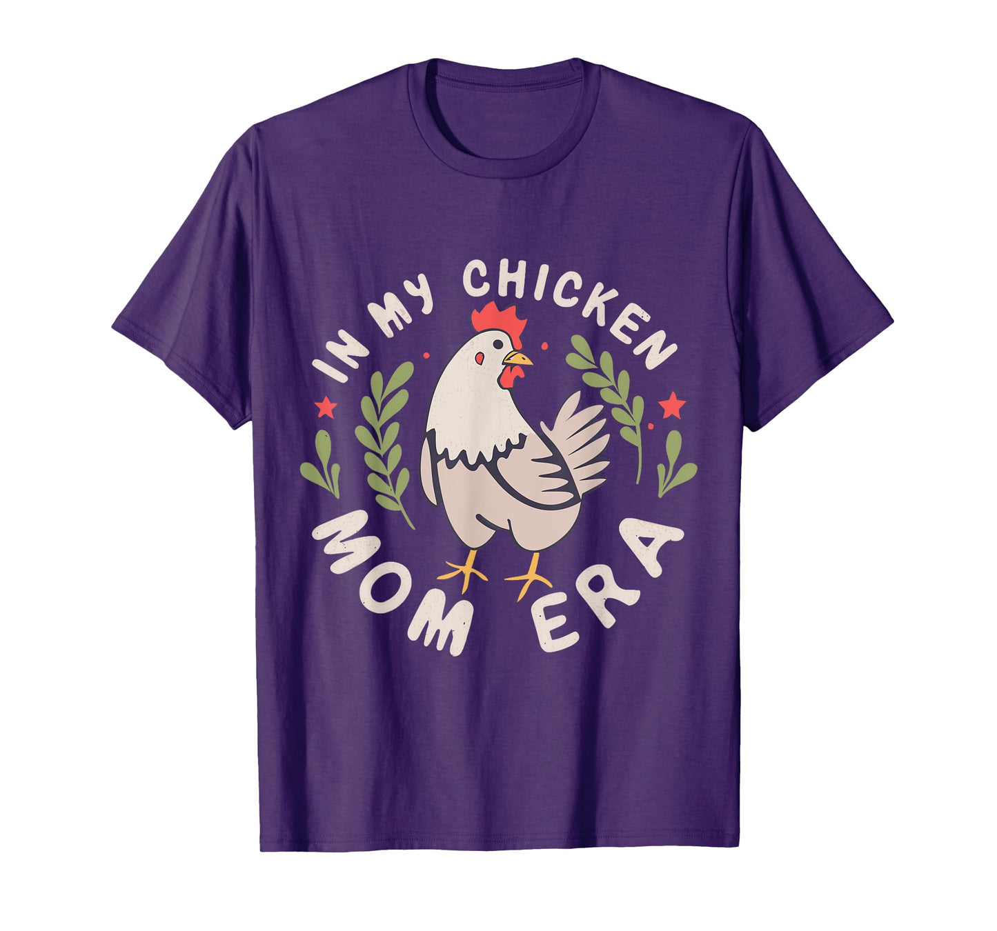 In My Chicken Mom Era for Chicken Mamas T-Shirt