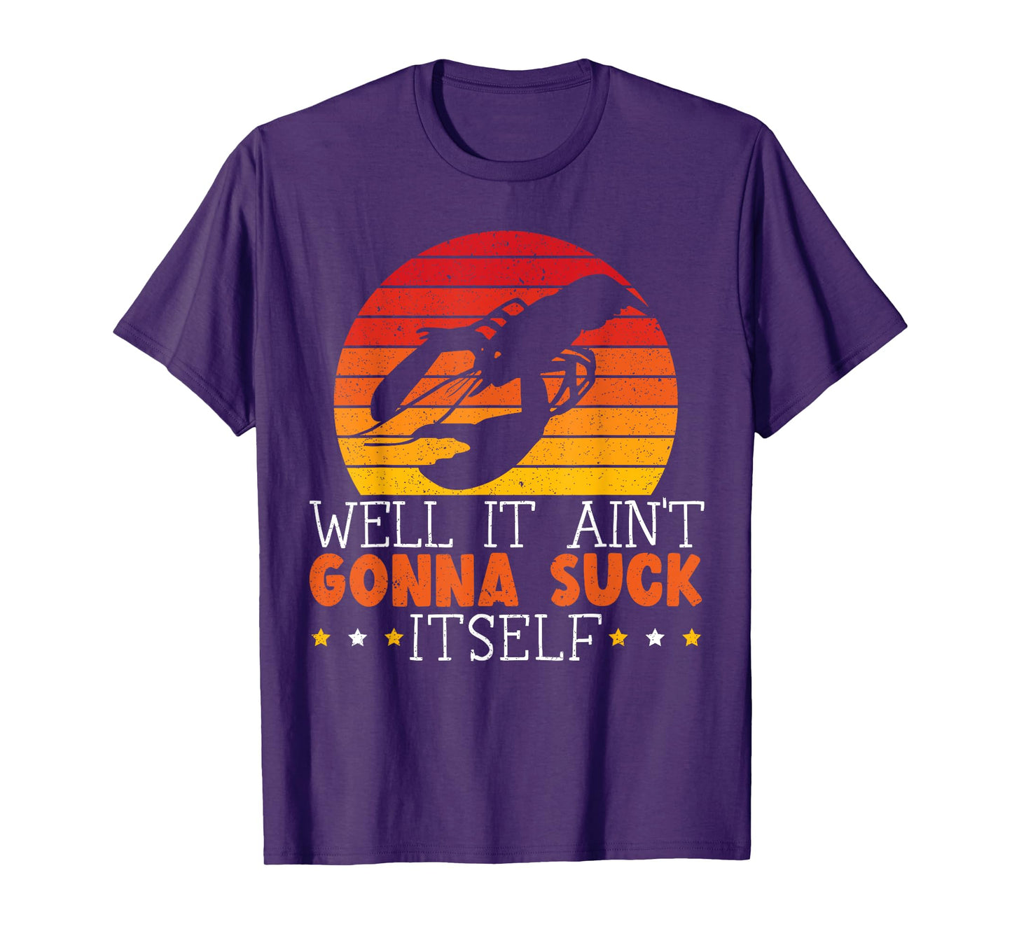 Well It Ain't Gonna Suck Itself Crawfish Lover Crayfish T-Shirt