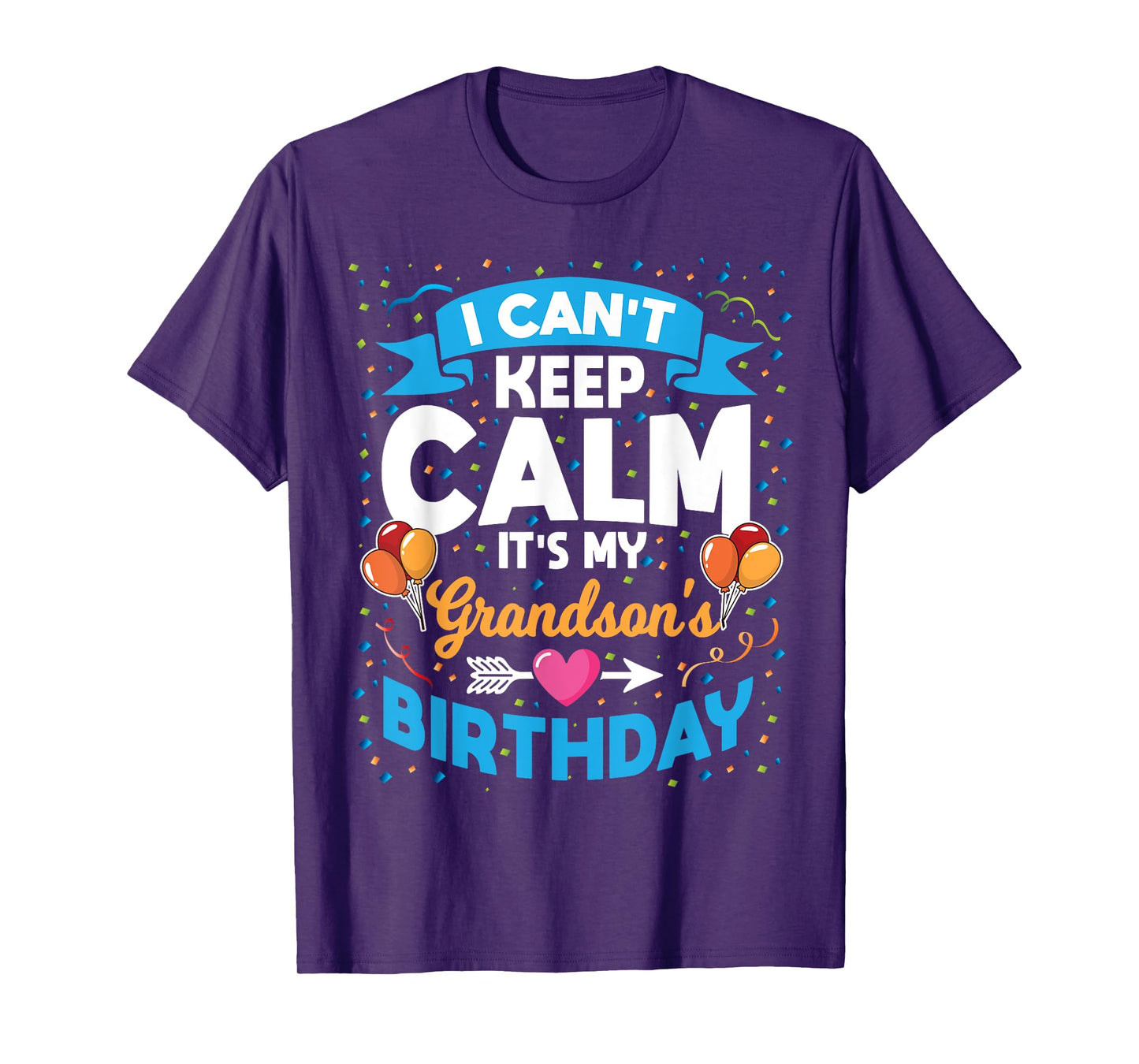 I Can't Keep Calm It's My Grandson Birthday T-Shirt