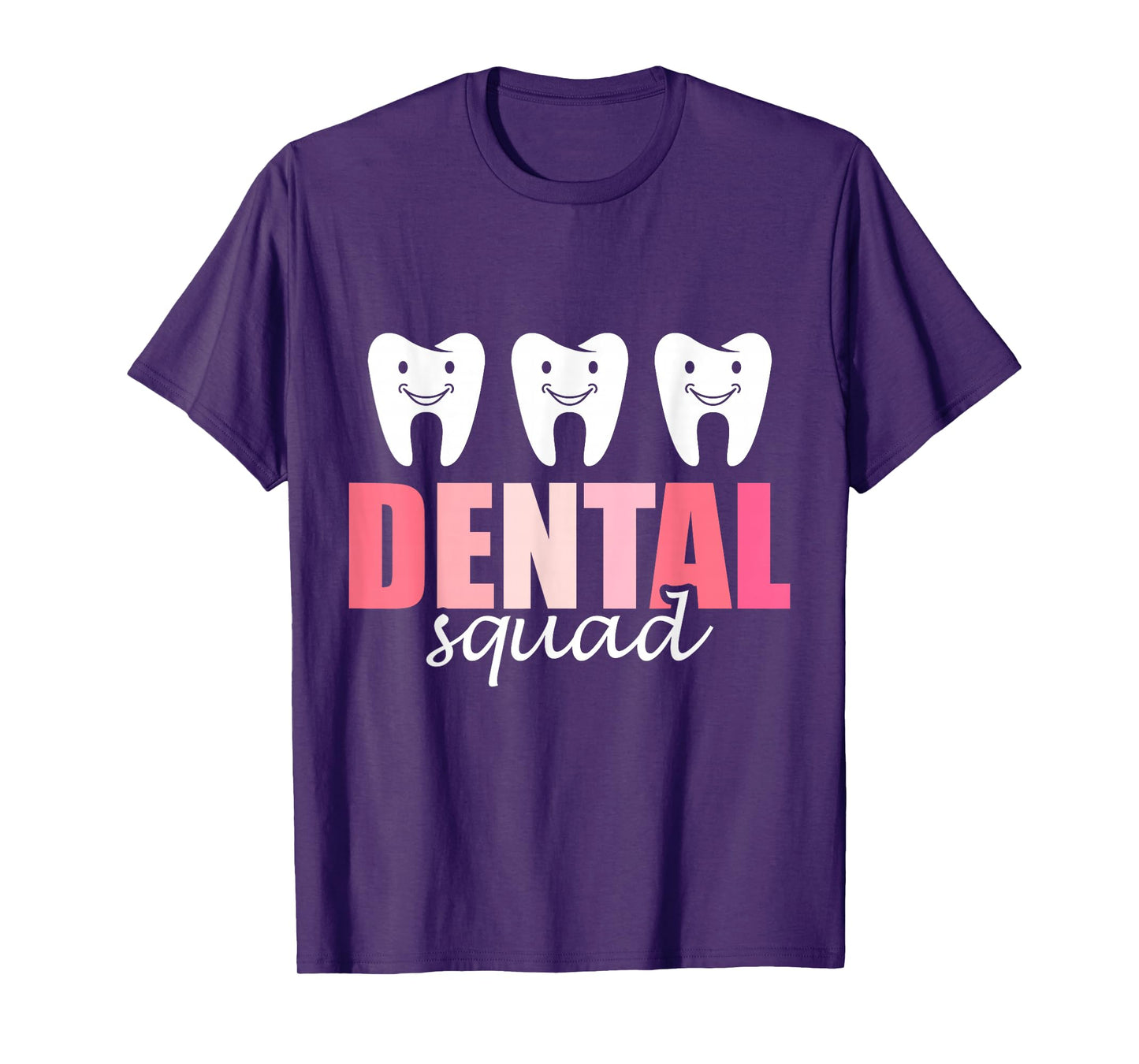 Dental Squad Tooth Women Job Teeth Dental Assistant T-Shirt