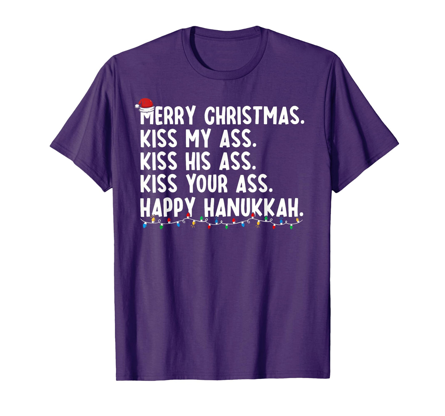 Merry Christmas Kiss My Ass His Ass Your Ass Happy Hanukkah T-Shirt