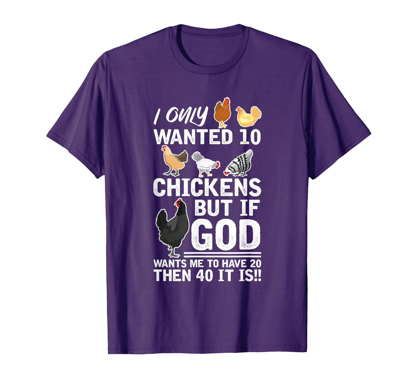 I Only Want 10 Chickens God Wants Me Have 20 Farmer T-Shirt