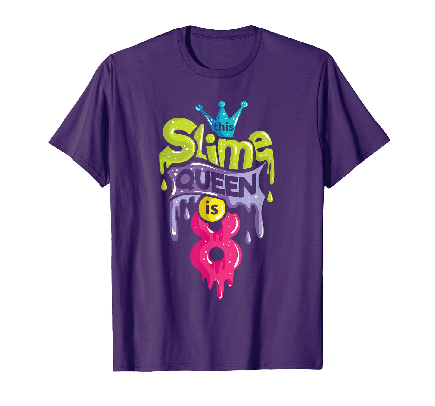 This Slime Queen is 8 T-Shirt 8th Birthday Slime