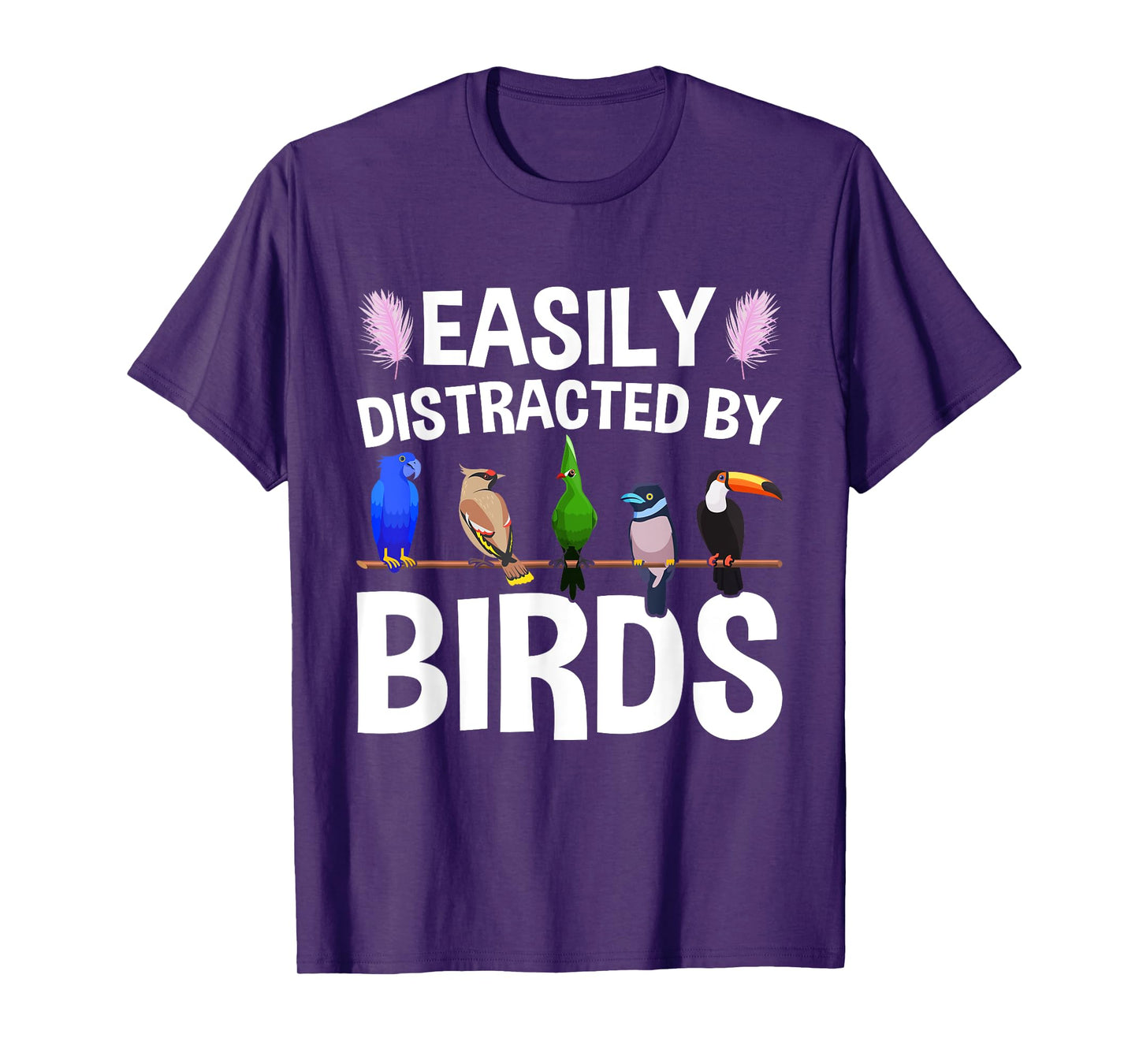 Bird Lovers, Birdwatching, Easy Distracted By Birds, Birder T-Shirt