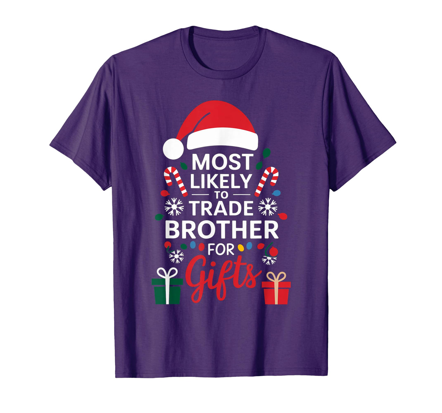 Most Likely to Trade Brother for Gifts Christmas Xmas Humor T-Shirt