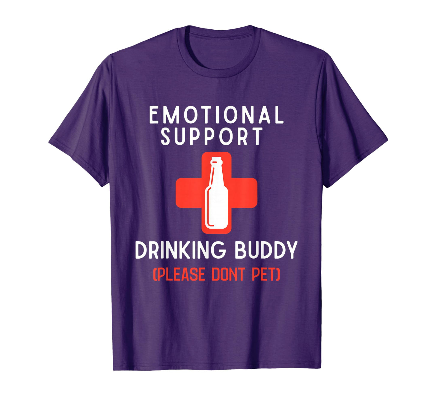 Emotional Drinking Buddy Please Don't Pet Drunk Drink Lover T-Shirt