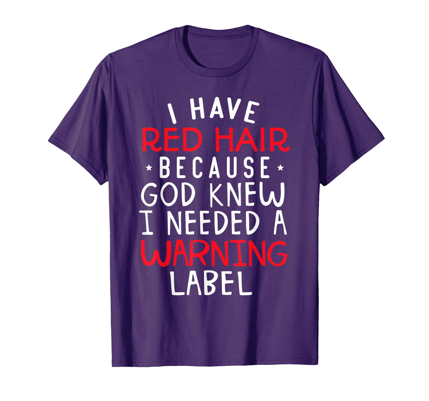i have red hair because god knew i needed a warning label T-Shirt