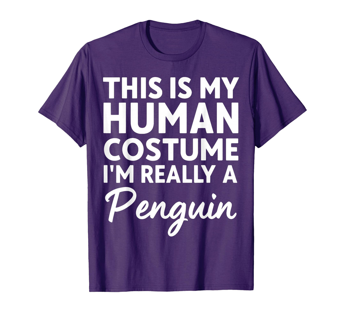 This is My Human Costume I'm Really A Penguin T-Shirt