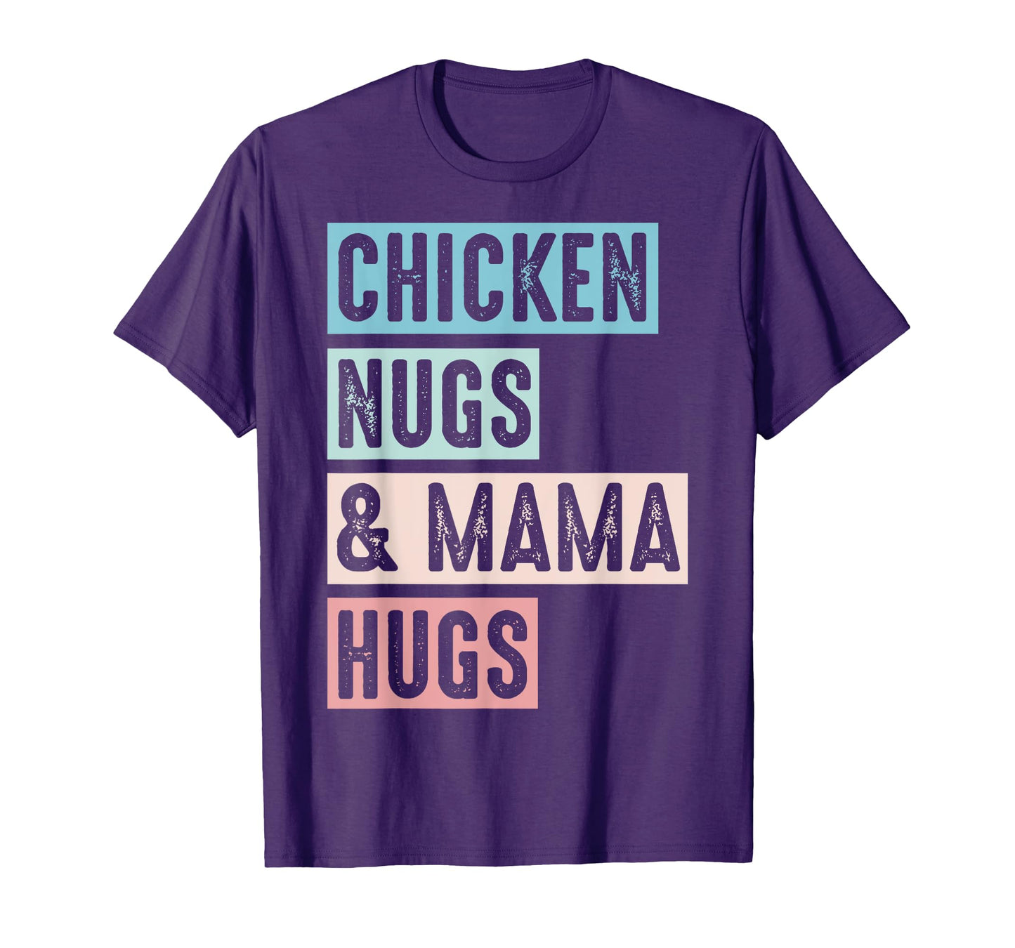 Nugs And Hugs Chicken Nugs And Mama Hugs And Chicken Nugs T-Shirt